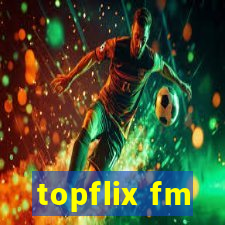 topflix fm